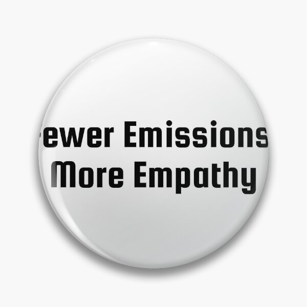 Item preview, Fewer Emissions, More Empathy designed and sold by Ninjacatoff.