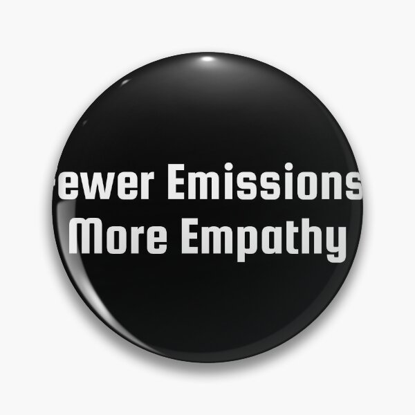 Item preview, Fewer Emissions, More Empathy designed and sold by Ninjacatoff.