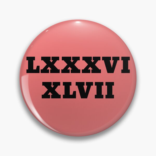 Item preview, LXXXVI XLVII 8647 86 47 Números romanos designed and sold by WakeNBake-Tees.
