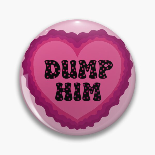 Item preview, Dump him heart  designed and sold by Bugbotherer30.