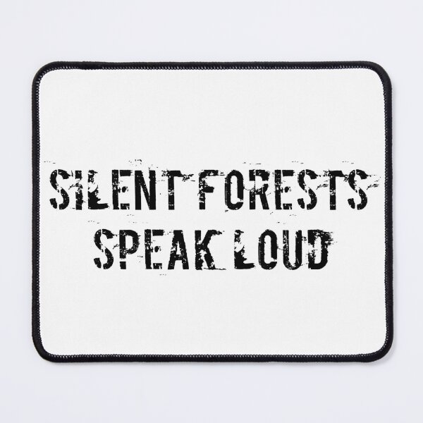 Item preview, Silent Forests Speak Loud designed and sold by Ninjacatoff.