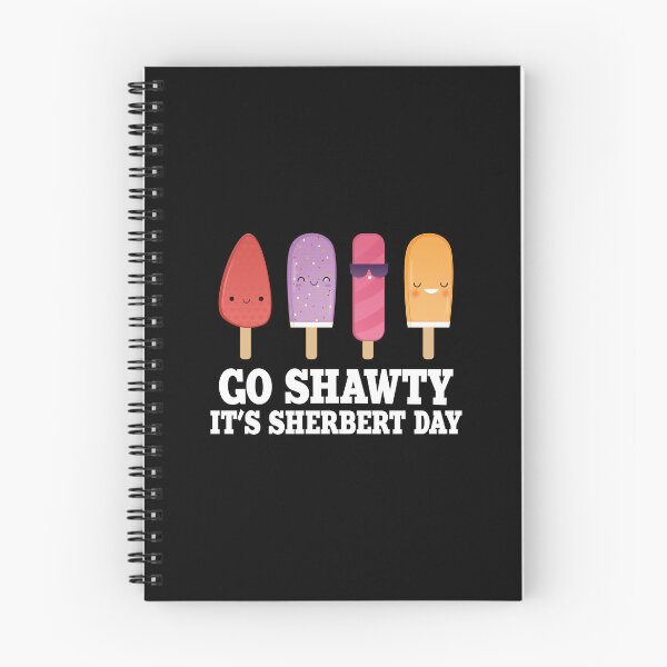 Item preview, Go Shawty It's Sherbert Day: Funny and Sweet Birthday Ice Cream Celebrations designed and sold by BMLprint ⭐⭐⭐⭐⭐.