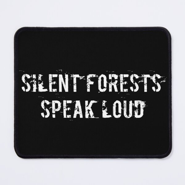 Item preview, Silent Forests Speak Loud designed and sold by Ninjacatoff.