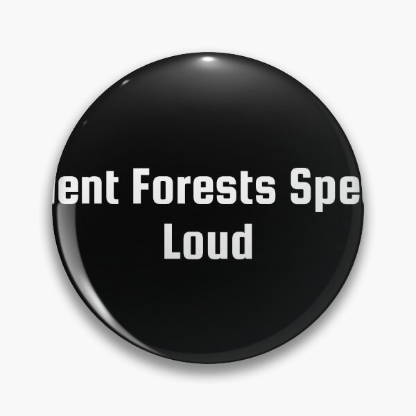 Item preview, Silent Forests Speak Loud designed and sold by Ninjacatoff.