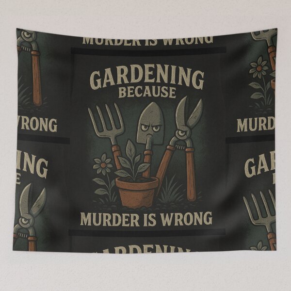 Item preview, Gardening Because Murder Is Wrong  designed and sold by Tookiester.