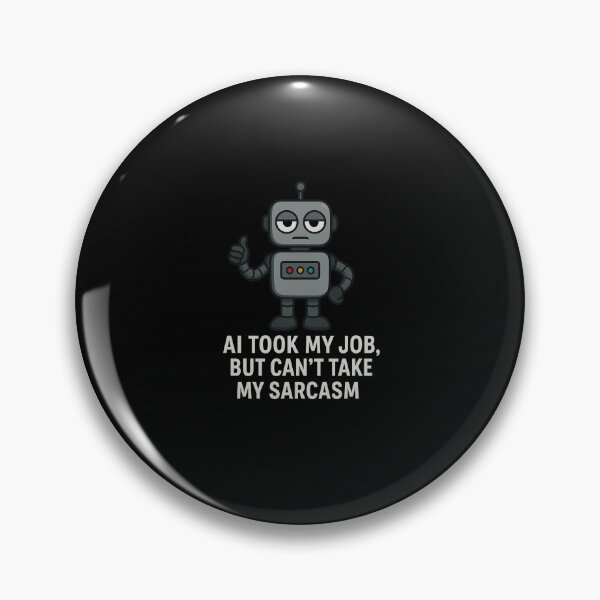 Item preview, AI Took My Job But Not My Sarcasm – Funny Robot Tech T-Shirt designed and sold by sssweetness.