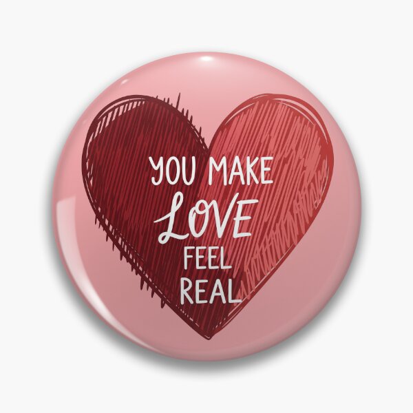 Item preview, You Make Love Feel Real Heart designed and sold by Owcomm.
