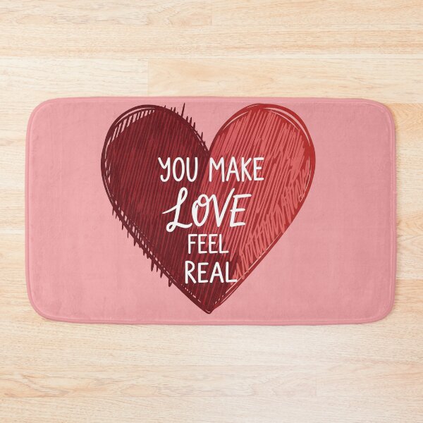 Item preview, You Make Love Feel Real Heart designed and sold by Owcomm.