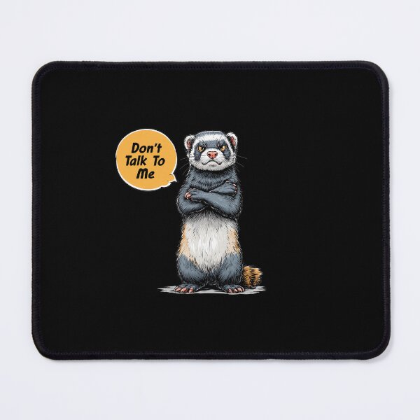 Item preview, Funny meme - Don't Talk To Me - Grumpy Ferret Attitude designed and sold by hamishby.