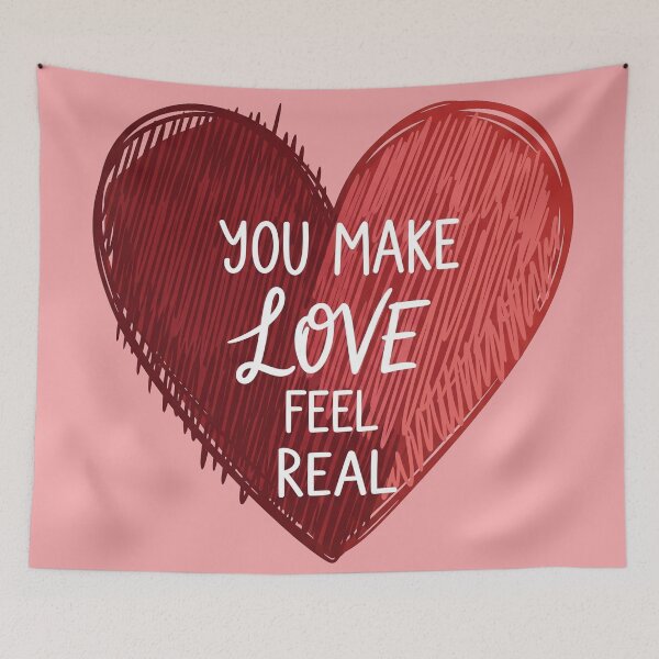 Item preview, You Make Love Feel Real Heart designed and sold by Owcomm.