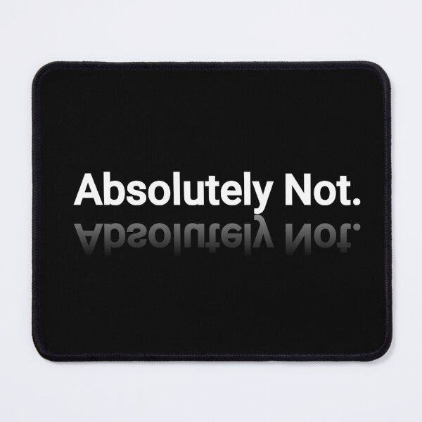 Item preview, "Absolutely Not" – Bold Statement Typography Design designed and sold by WittyUnknown.