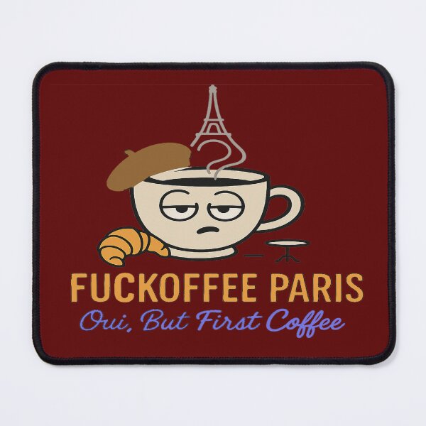 Item preview, Fuckoffee Paris – Caffeine Addict’s Oui: I Love Coffee! designed and sold by Globalcitytees.