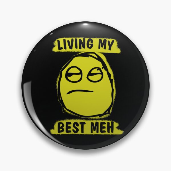 Item preview, Living My Best Life NOT Meh Meme Face Apathy designed and sold by electrovista.