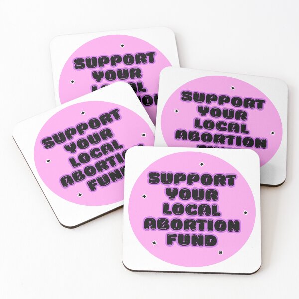 Item preview, support your local abortion fund designed and sold by RepublicansAreTheWorst.