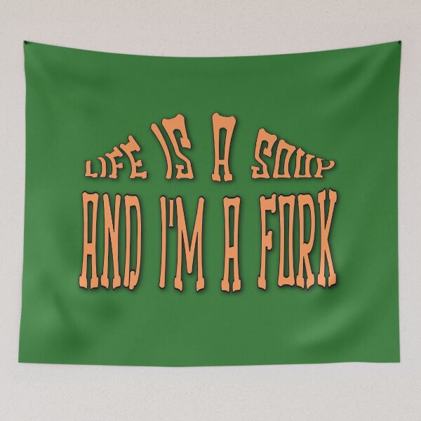 Item preview, Life Is A Soup And I Am A Fork – Funny Quote & Humor Design – Sarcastic Gift Idea designed and sold by sednalafandy79.