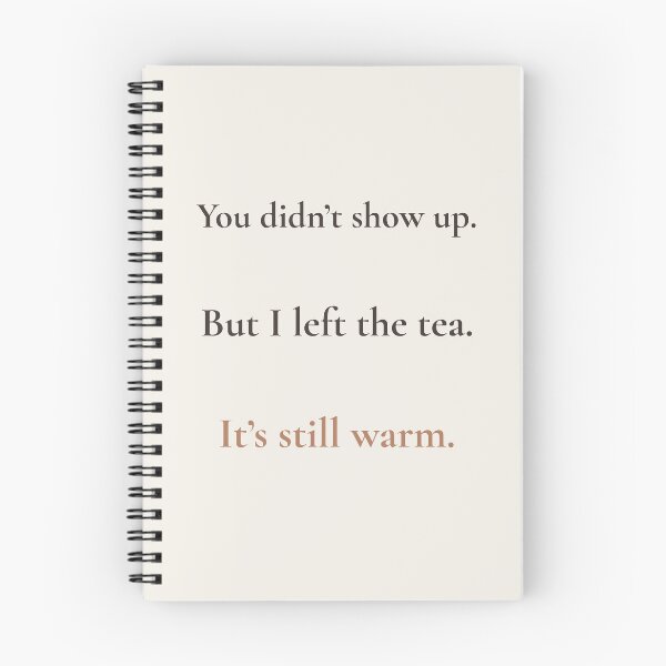 Item preview, Still Warm – Quiet Emotional Tea Quote designed and sold by KWkindwaves.