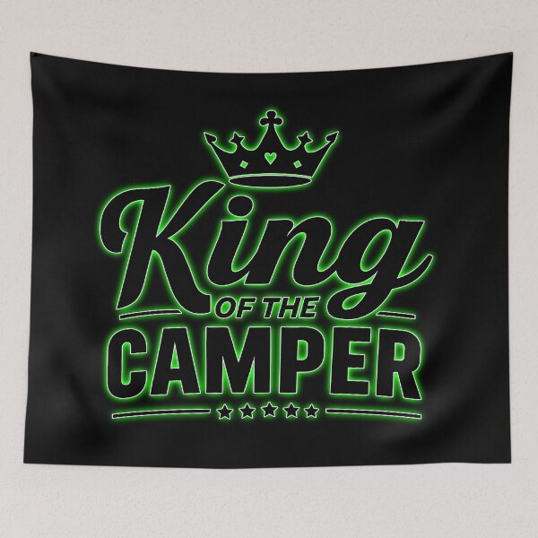 Item preview, King of the Camper, Funny Camping - neon green glow designed and sold by QuirkySpark.