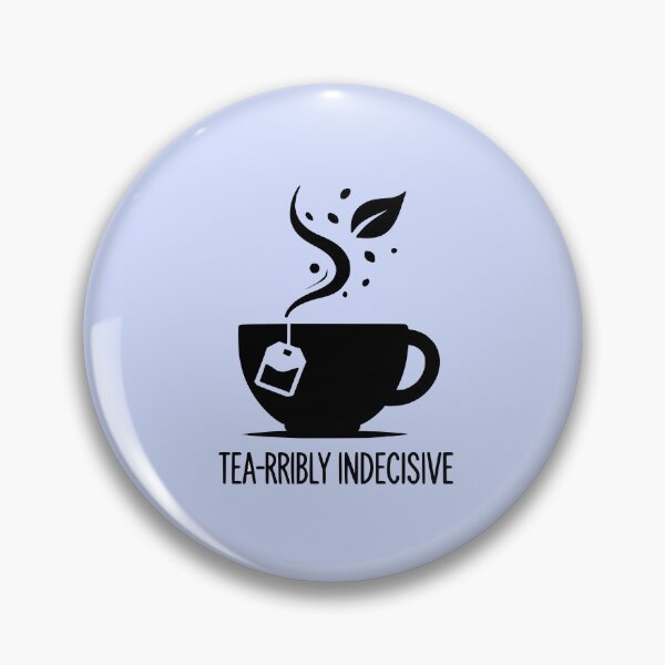 Item preview, tea-rribly indecisive designed and sold by coffee-life-designs.