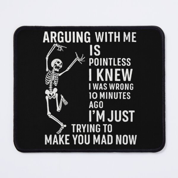 Item preview, Funny Dancing Skeleton Arguing Quote Design for Sarcastic People designed and sold by love3617.