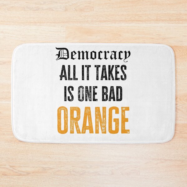 Item preview, Democracy - All it take is one bad orange designed and sold by Matthew Kinnersly.