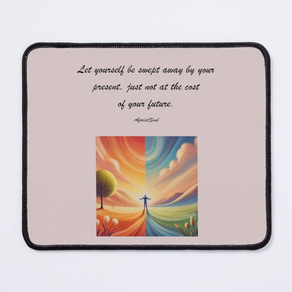 Item preview, Let Yourself Be Swept Away — Without Sacrificing Tomorrow designed and sold by AforistSoul.
