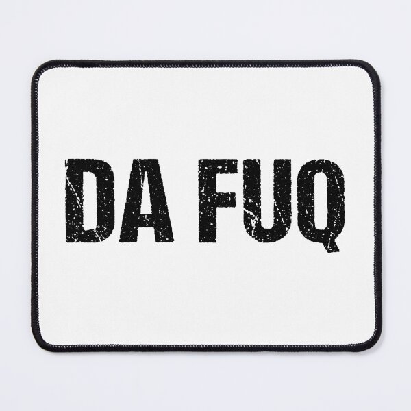 Item preview, Da Fuq  designed and sold by Memes N Lore .