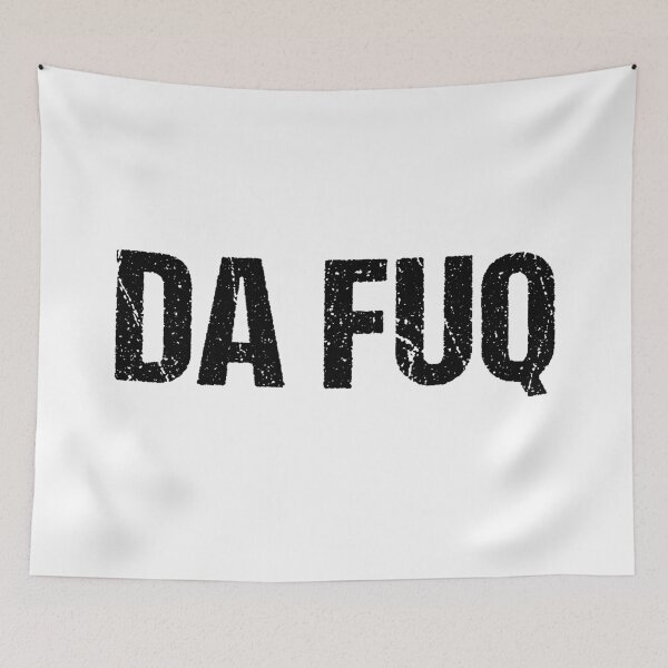 Item preview, Da Fuq  designed and sold by Memes N Lore .