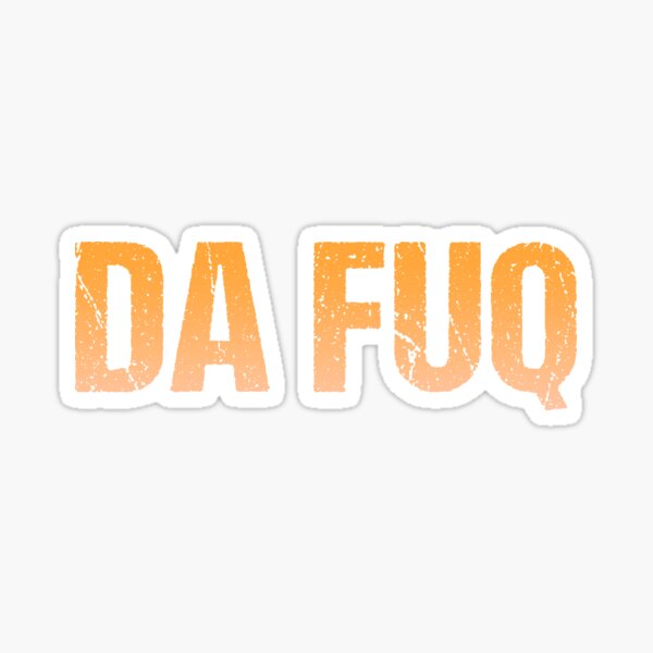 Artikel-Vorschau von Da Fuq in Orange, designt und verkauft von luv-fi.