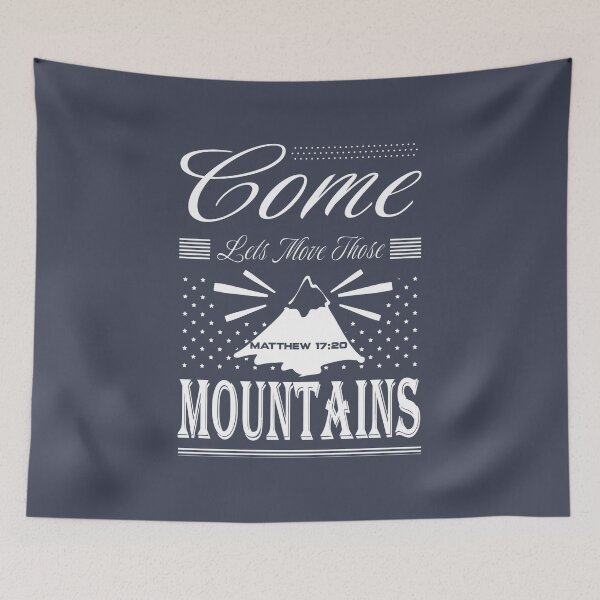 Item preview, faith can move mountains - Come lets move those mountains typographic based on bible quote  - Matthew 17 20 - white design designed and sold by ZechJohnRB.
