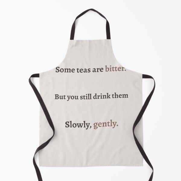 Item preview, Swallow It Gently – Bitter Tea Life Quote designed and sold by KWkindwaves.