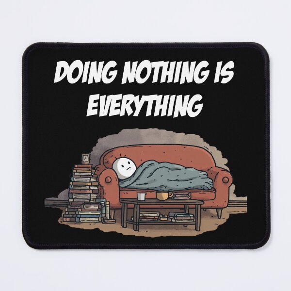Item preview, Doing Nothing is Everything – Cozy Couch Art designed and sold by WakaWakoStudio.