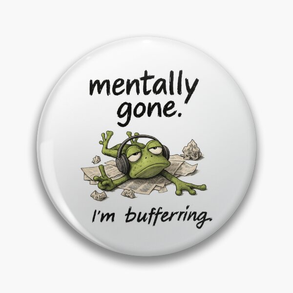 Item preview, Mentally Gone Frog – Funny Buffering Mood Quote Design designed and sold by WakaWakoStudio.
