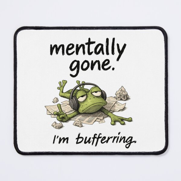Item preview, Mentally Gone Frog – Funny Buffering Mood Quote Design designed and sold by WakaWakoStudio.