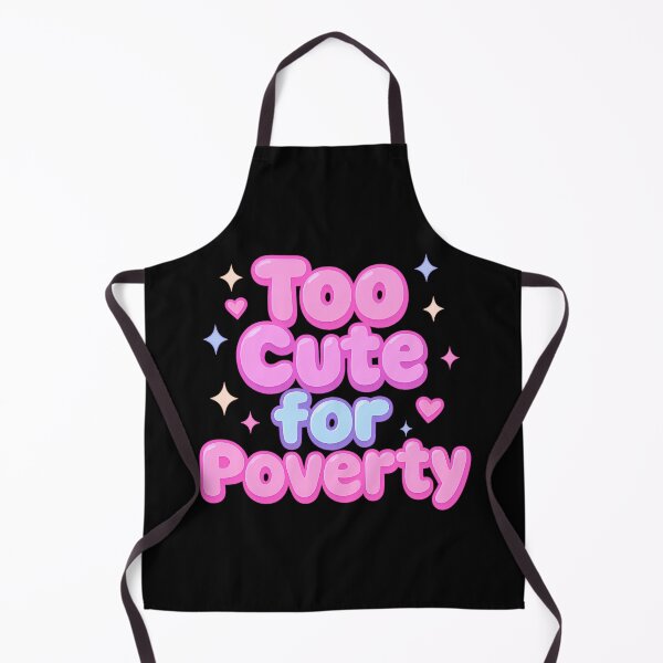 Item preview, Too Cute for Poverty designed and sold by Divine Ease.