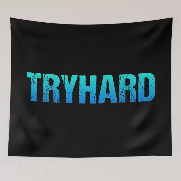 Item preview, Tryhard in Blue designed and sold by Memes N Lore .