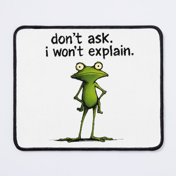 Item preview, Don’t Ask Frog – Sarcastic Meme Quote T-Shirt designed and sold by WakaWakoStudio.
