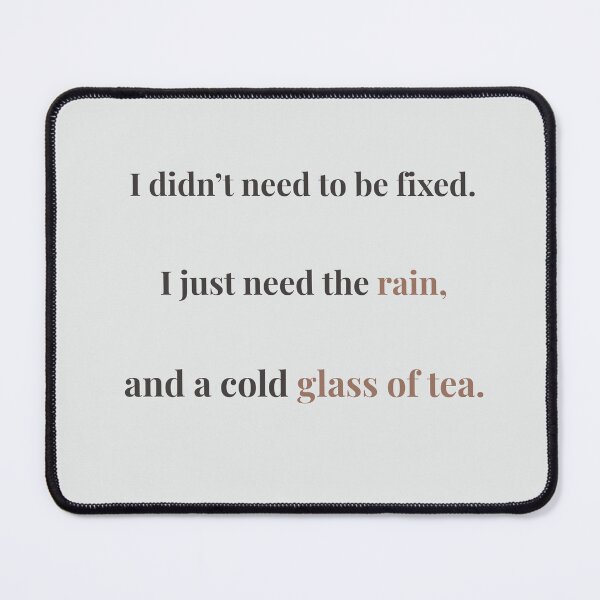 Item preview, Rain & Iced Tea – Quiet Night Comfort Quote designed and sold by KWkindwaves.
