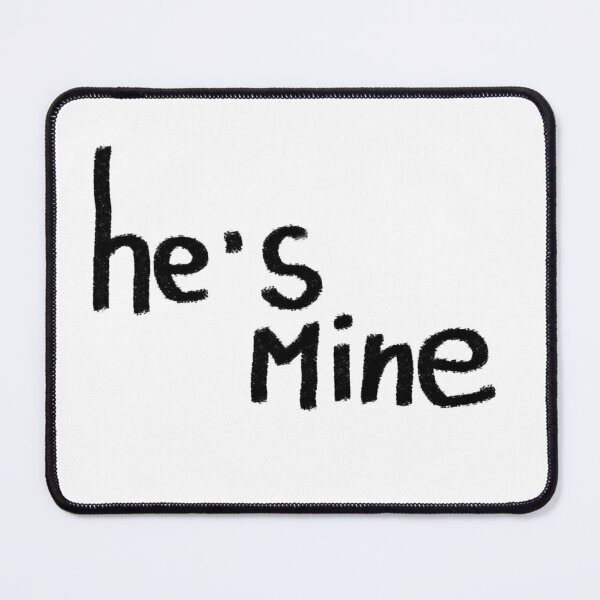 Item preview, He’s Mine designed and sold by fishilx.