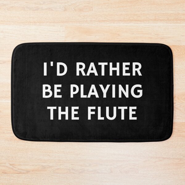 Item preview,  I would Rather Be Playing The Flute   designed and sold by Inspirationmotivation.