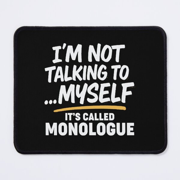 Item preview, Monologue | Funny Actor Actress Theater Drama Lovers designed and sold by tmerchtrends.
