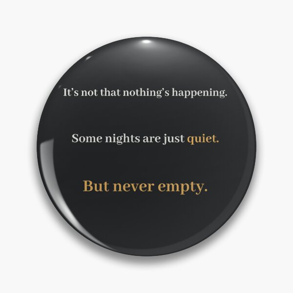 Item preview, Never Empty – Quiet Night Quote designed and sold by KWkindwaves.