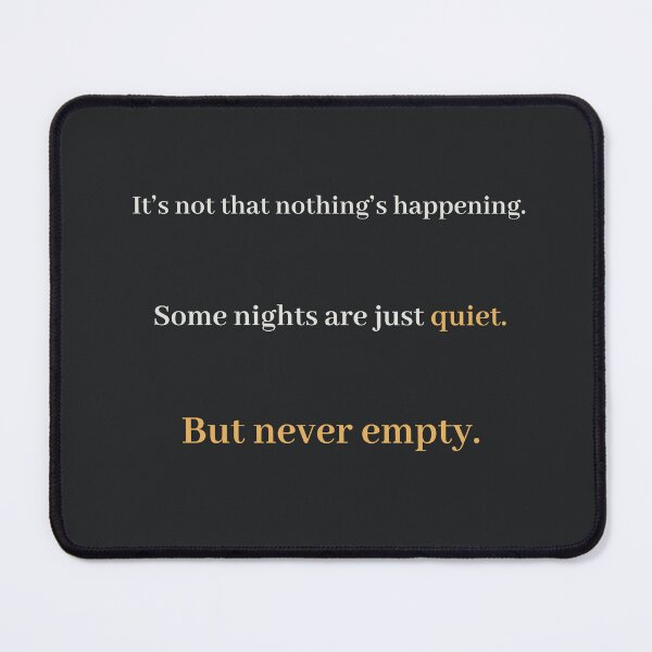 Item preview, Never Empty – Quiet Night Quote designed and sold by KWkindwaves.