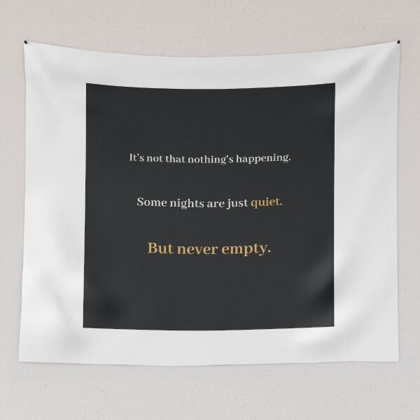 Item preview, Never Empty – Quiet Night Quote designed and sold by KWkindwaves.