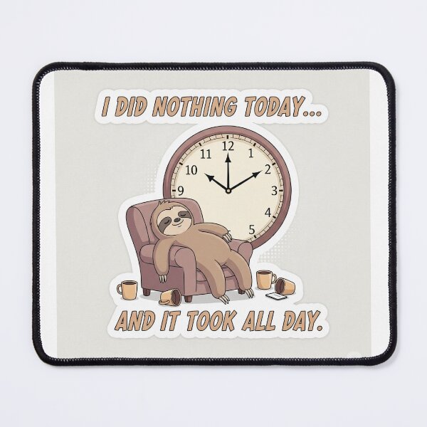 Item preview, I Did Nothing Today – And It Took All Day | Funny Lazy Quote Design designed and sold by LazyLegend.