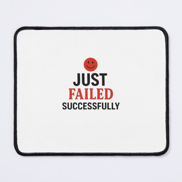 Item preview, JUST FAILED SUCCESSFULLY designed and sold by LazyLegend.