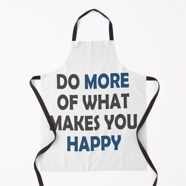 Item preview, DO MORE OF WHAT MAKES YOU HAPPY designed and sold by UrTshirt.
