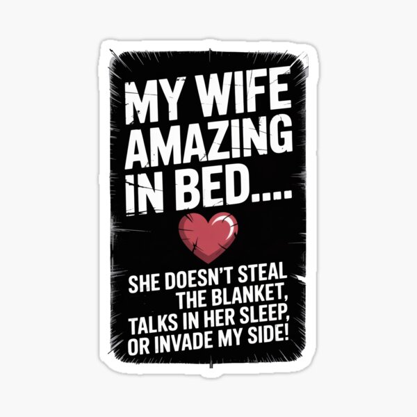 Item preview, Street Art slogan : My wife is amazing in bed…var 2 designed and sold by NEUMANN ArtWear Boutique.