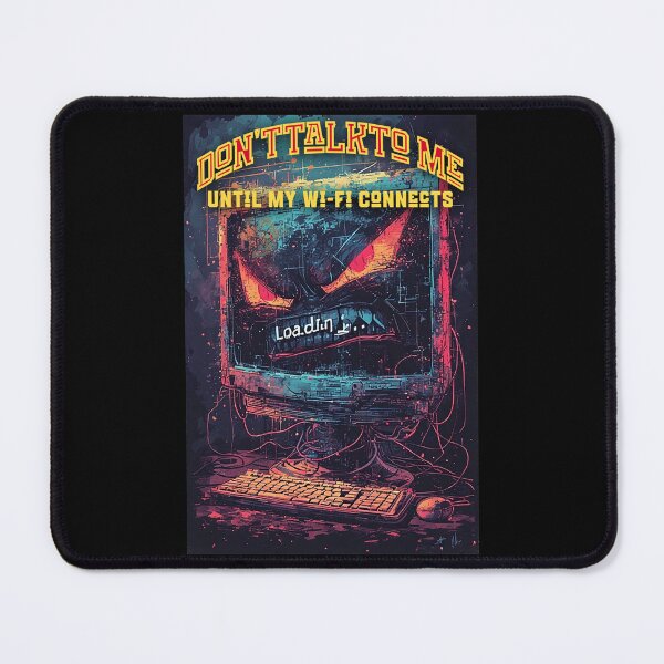 Item preview, Don’t Talk to Me, Until My Wi-Fi Connects – Tech Humor Mood designed and sold by Mark Mentzer.