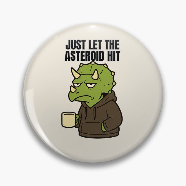 Item preview, Just Let the Asteroid Hit – Grumpy Triceratops designed and sold by TenkaTees.