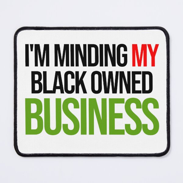 Item preview, I’m Minding My Black Owned Business (Black text) designed and sold by Kipepeo Design Ltd..